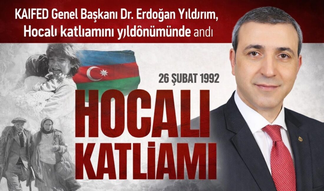 KAIFED Başkanı Dr. Erdoğan Yıldırım, Hocalı Katliamı’nı 34’üncü Yıldönümünde Andı Kafkas Dernekleri Federasyonu (KAIFED)