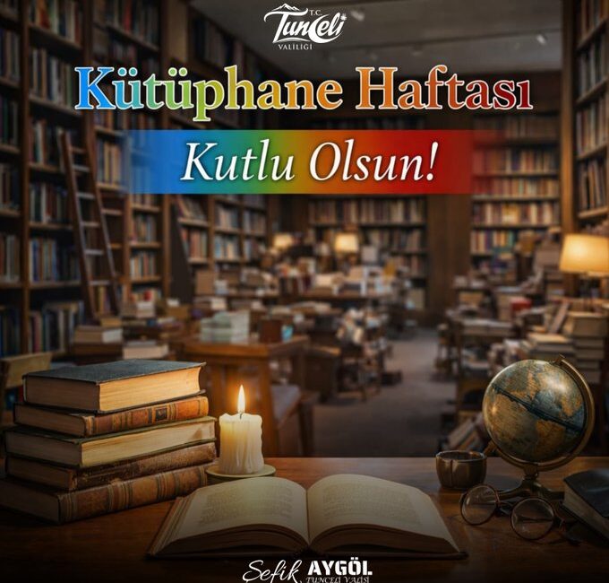 Tunceli Valiliği’nden Kütüphane Haftası Mesajı: “Güçlü Toplumun En Önemli Dayanağı” TUNCELİ / TEKHA Tunceli