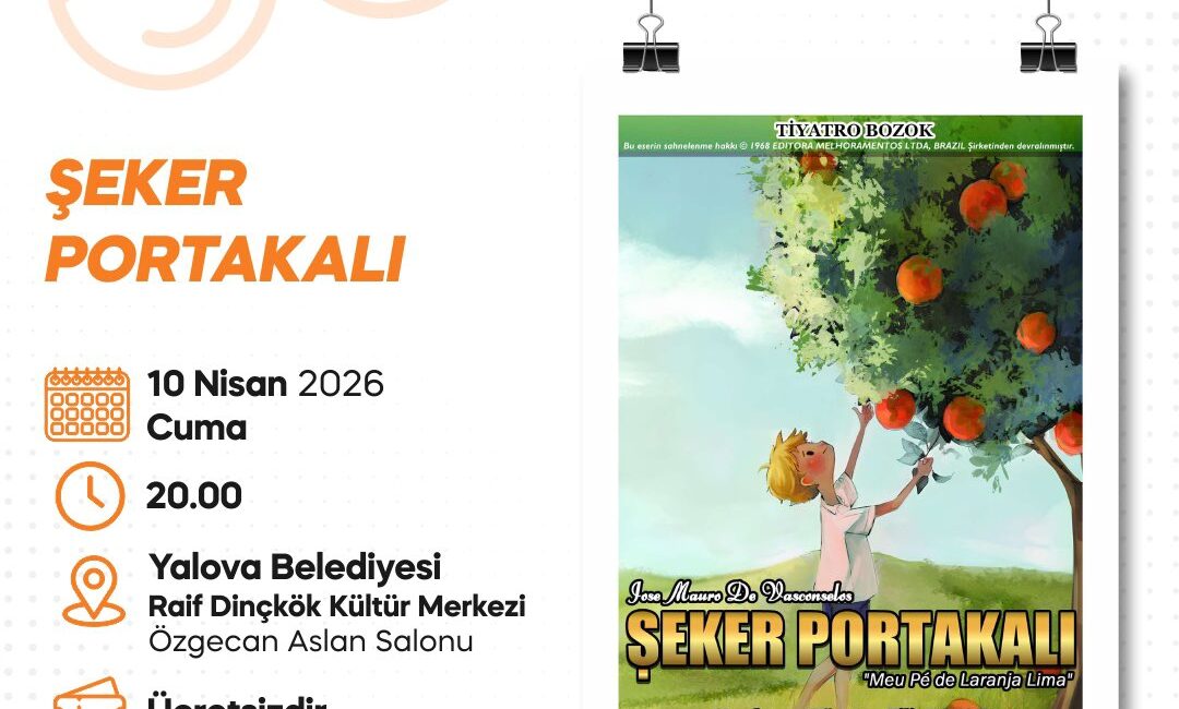Şeker Portakalı Tiyatro Oyunu Yalova’da Sahneleniyor Çocuklar Şeker Portakalı İle