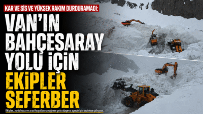 Van’ın Bahçesaray ilçesine ulaşımı sağlayan
