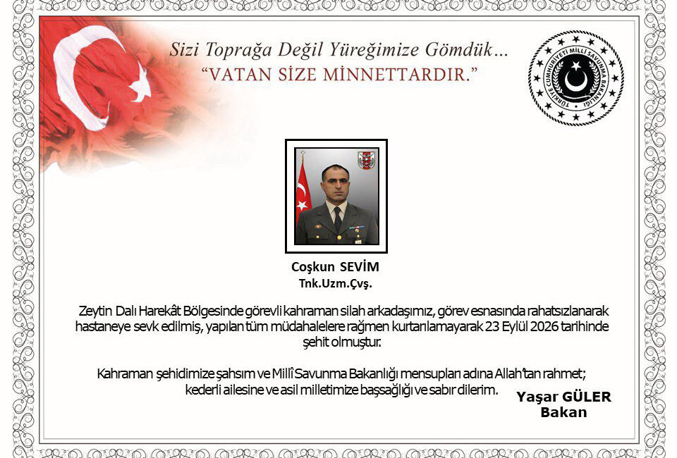 Zeytin Dalı Harekat Bölgesinden Acı Haber: Uzman Çavuş Coşkun Sevim Şehit Düştü ANKARA / TEKHA Hastanede