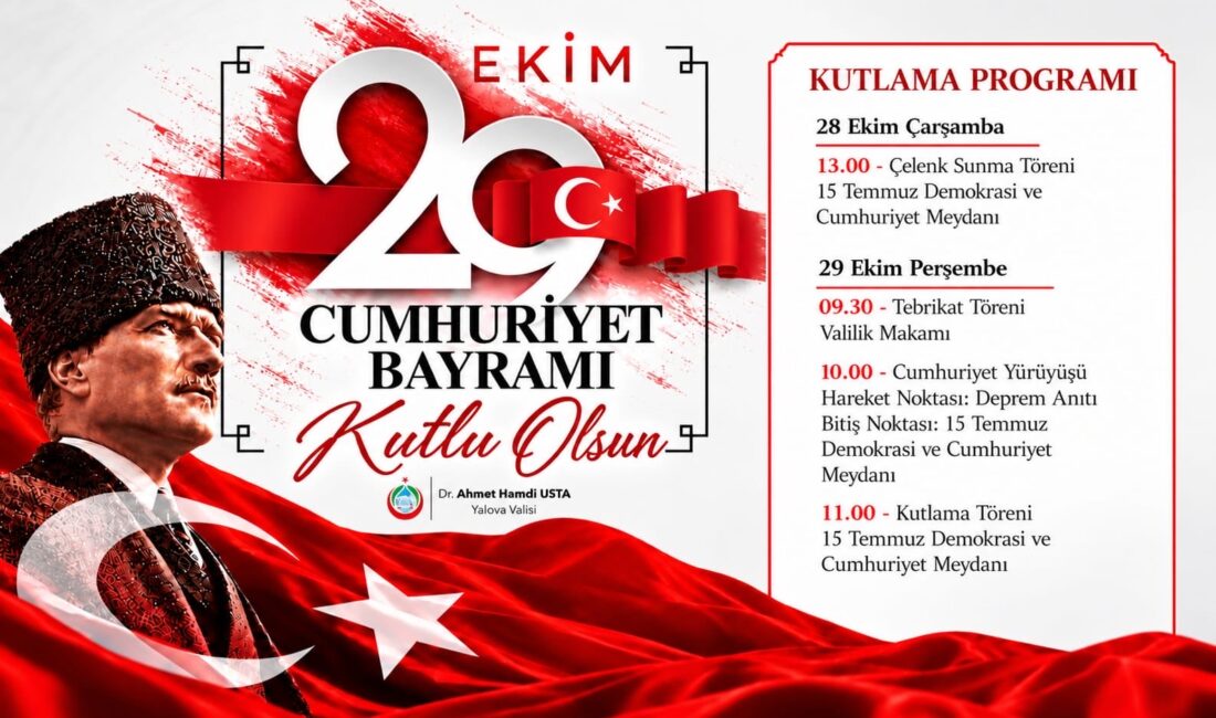 Yalova’da 29 Ekim Cumhuriyet Bayramı 103. Yıl Dönümü Kutlama Programı Belli Oldu Yalova Valiliği, Cumhuriyetin kuruluşunun