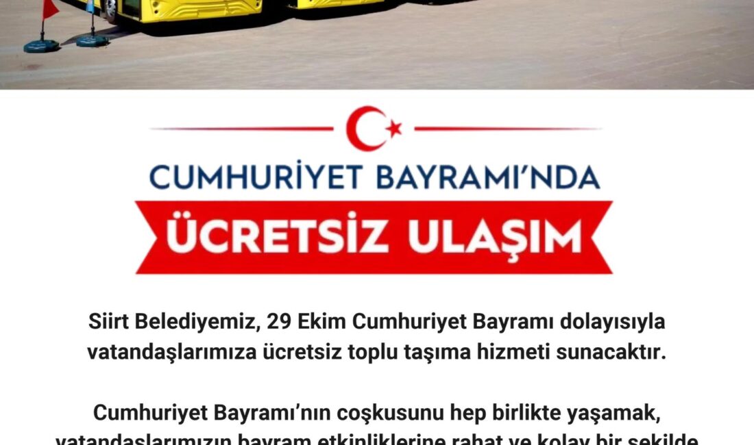 Siirt’te Cumhuriyet Bayramı Coşkusu İçin Toplu Taşımaya Ücretsiz Erişim Kararı Siirt Valiliği, 29 Ekim